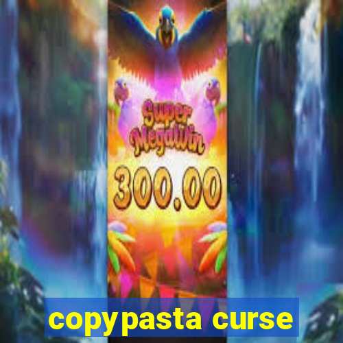 copypasta curse